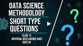 Data Science Methodology | Short Answer Questions | Class 12 AI (843) | CBSE 2025-26