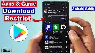 How to Block Apps & Games in Play Store | Apps and Games Download Restrict in Play Store