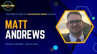 Ep5  - What's HOT in Social Media Right Now, with Matt Andrews, Founder of Social-Light