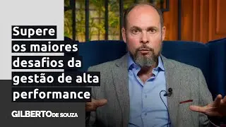 Os 5 maiores desafios da gest&atilde;o de alta performance e como super&aacute;-los?