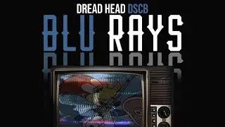 Dreadhead DSCB - Blu Rays
