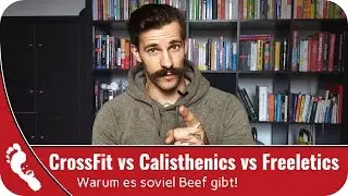 CrossFit vs. Calisthenics vs. Freeletics | Warum es soviel Beef gibt!