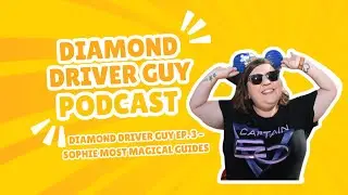 Diamond Driver Guy Ep. 3 &ndash; Sophie Most Magical Guides