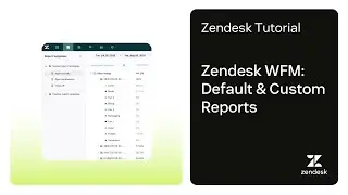 Zendesk WFM: Default & Custom Reports