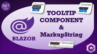 Blazor Tutorial - Tooltip Component & Blazor MarkupString