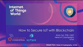 How to Secure the IoT with Blockchain @ [IoT World 2020]