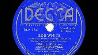 1937 HITS ARCHIVE: Bob White (Whatcha Gonna Swing Tonight?) - Bing Crosby & Connee Boswell