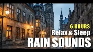 Rainy Night in the Old European Street | Cozy Lamps, Wet Cobblestone, Relaxing Rain Sounds (6 Hours)