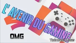 L' AVENIR DU GAMING- GOOGLE STADIA