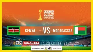 🔴#TBCLIVE: ROBO FAINALI CHAN 2024 | KENYA  (0) VS (0) MADAGASCAR | UWANJA WA MOI KASARANI