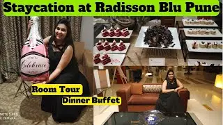 Radisson Blu Pune Staycation | Dinner Buffet | Bday Suprise | 5 star hotel
