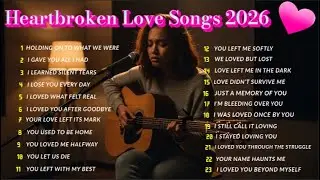 Heartbroken Love Songs 2026 | Trending sad songs playlist 2026 🎵