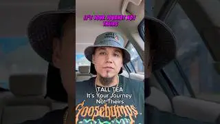 It&rsquo;s your journey not theirs #TallTea