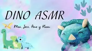 Primer dinoasmr 🥰