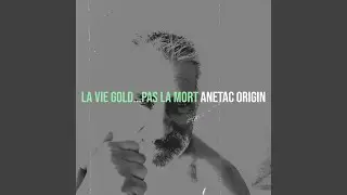 LA VIE GOLD...PAS LA MORT