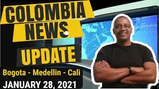Colombia News Update - For Medellin, Cali & Bogota Colombia