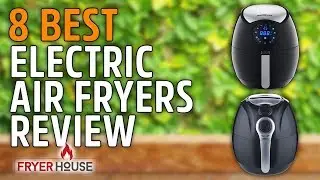 Top 8 Best Electric Air Fryers Review 2019 | Our Top Picks Will Surprise You