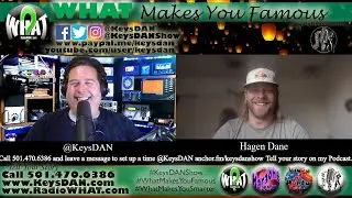 Hagen Dane What Makes You Famous #PODCAST #WhatMakesYouFamous @KeysDAN