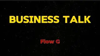 Flow G - Business Talk (OFFICIAL CONTACT INFO) Lyrics Video