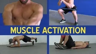 What are Muscle Activation Exercises and WHY Should I Do Them?