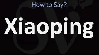 How to Pronounce Xiaoping? (CORRECTLY)