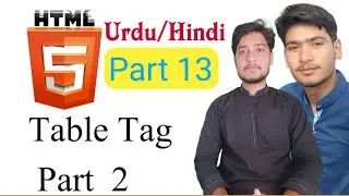 HTML Table Tag_2 | Tbody Tag | Tfoot Tag | Thead Tag | Urdu/Hindi | By Kaleem Online TV2 | Part13 |