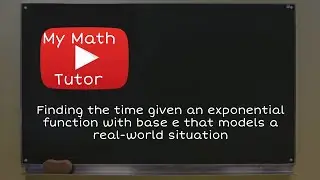 Finding the time given an exponential function with base e that models a real-world situation