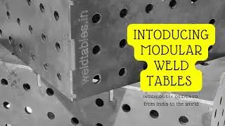 INTODUCING MODULAR WELD TABLES