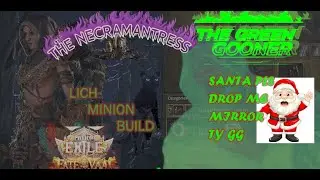 Santa, Green Gooner's been GOOD! Drop a Mirrror off PLS TY GG! Path of Exile 2 - Xmas EVE - 95 Lich