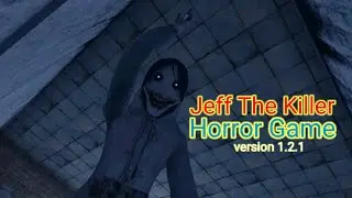 Jeff The Killer Horror Game new update 1.2.1 full game play