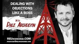 Dealing with Objections Like a Boss with Dale Archdekin