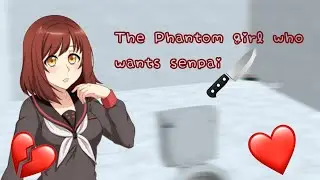 The Phantom Girl Who Wants Senpai❤️💔🔪 ( #highschoolsimulator2018 #highschoolsimulator )