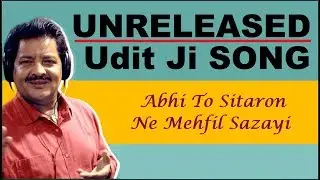 Udit Narayan Unreleased - Abhi To Sitaron Ne Mehfil Sazayi | Melodious Song 2019