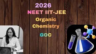 Mission 2026 Organic chemistry class GOC for NEET IIT-JEE THEORY + MCQ l  All Concepts, Tricks & PYQ