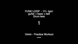 Funk Groove Loop - Drumless - 111 bpm ( drum practice )