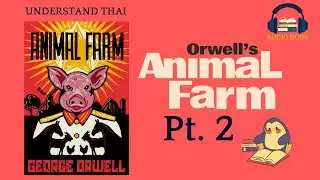 A Thai Audiobook: Animal Farm Pt. 2 | Advanced Thai | Understand Thai