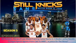 NY Knicks - SKF Weekly - Recap of Last Week/Training Camp Starts In 2 Weeks | Randle Leaves CAA!