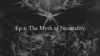 The Myth of Neutrality | The PodCatechist Ep 2