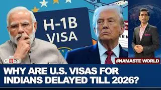 U.S. Visa Crisis Worsens as H1B and H4 Appointments for Indians Slip to 2026 | Namaste World | EP 32
