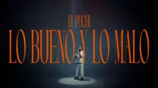 LO BUENO y LO MALO - EL PUCHI (Videoclip oficial)