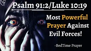(Psams 91:2/Luke 10:19)- Most Powerful Prayer Against Evil Forces.