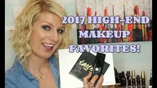 2017 Year End Favorites - High End Makeup | Amber's Beauty Chair
