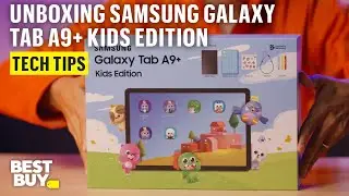 Unboxing the Samsung Galaxy Tab A9+ Kids Edition &ndash; Tech Tips from Best Buy
