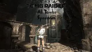 Rise of the Tomb Raider All Tombs Speedrun