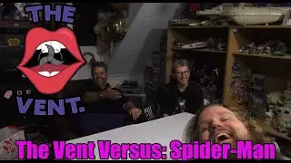 The Vent Versus: Spider-Man