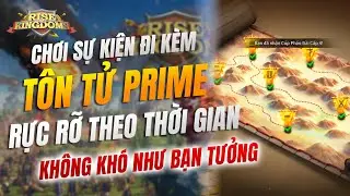 Sự kiện Rực rỡ theo thời gian - Đi kèm ra mắt Tôn Từ Prime trong Rise of Kingdom