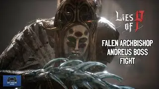 Lies Of P - How To Beat The Fallen Archbishop Andreus Boss Fight - No Specter