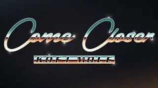 Come Closer (Official Audio)