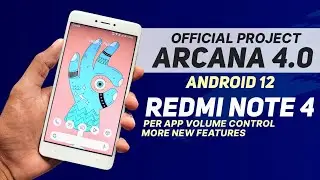 Project Arcana 4.0 (Dream) Official For Redmi Note 4 | Android 12 | Per App Volume & More Features