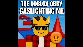THE ROBLOX OBBY GASLIGHTING ME 😡THE ROBLOX OBBY GASLIGHTING ME 😡#roblox #robloxrant #rblx #relatable